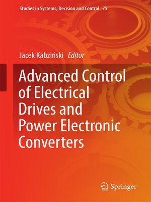 cover image of Advanced Control of Electrical Drives and Power Electronic Converters
